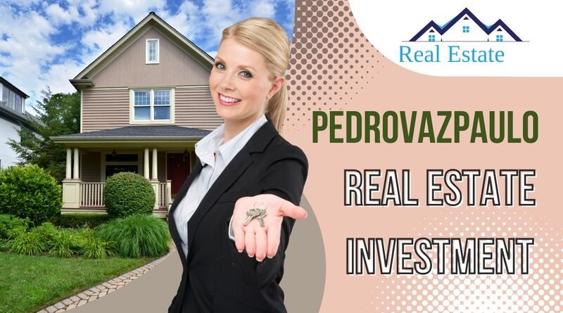 Pedrovazpaulo Real Estate Investment